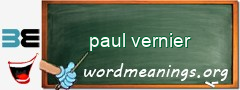 WordMeaning blackboard for paul vernier